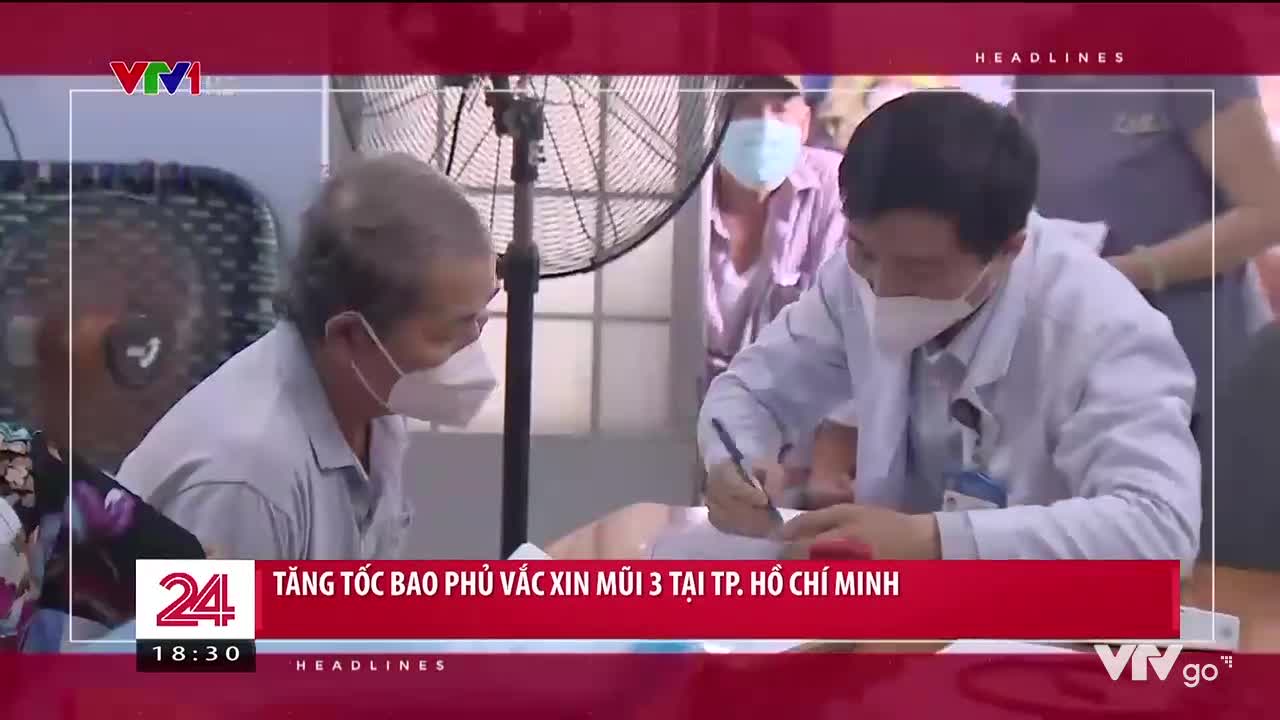 Chuyển động 24h | 22/01/2022 | Tăng tốc bao phủ vắc xin mũi 3 tại TP. Hồ Chí Minh