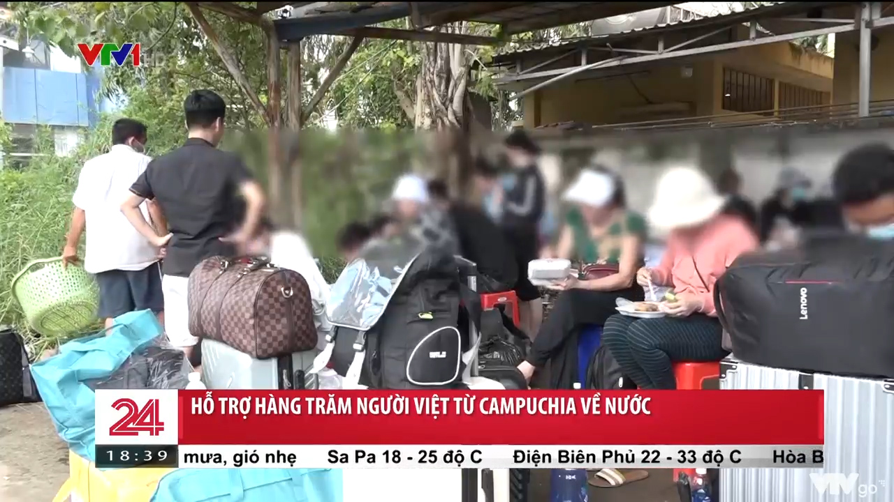 Hỗ trợ hàng trăm người Việt từ Campuchia về nước | Chuyển động 24h