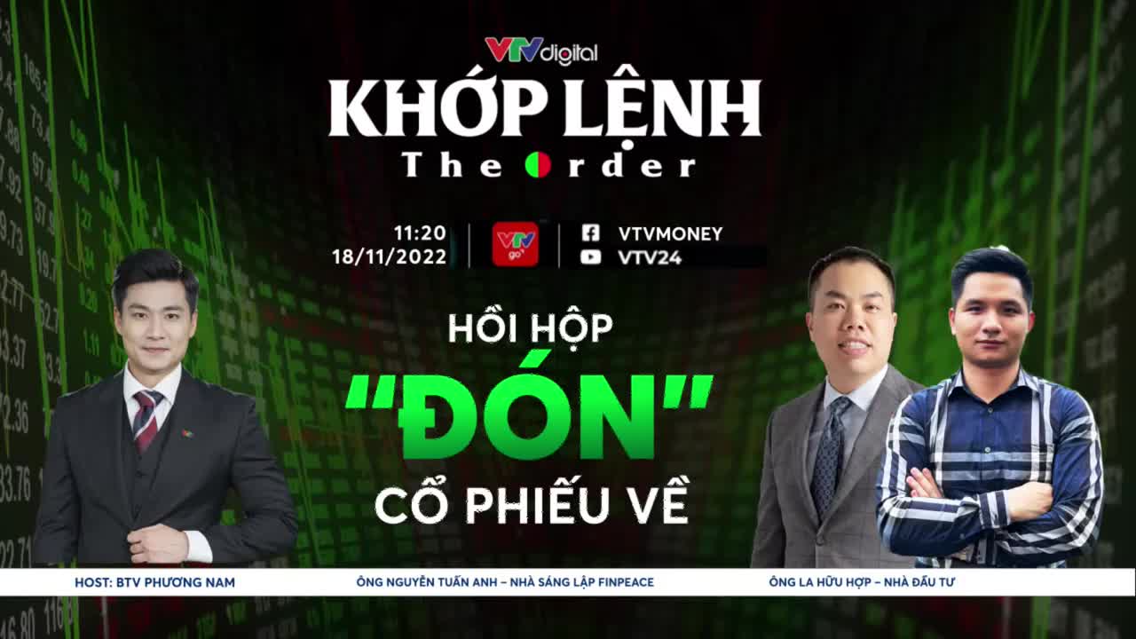 Khớp lệnh | 18/11/2022 |  Hồi hộp "đón" cổ phiếu về